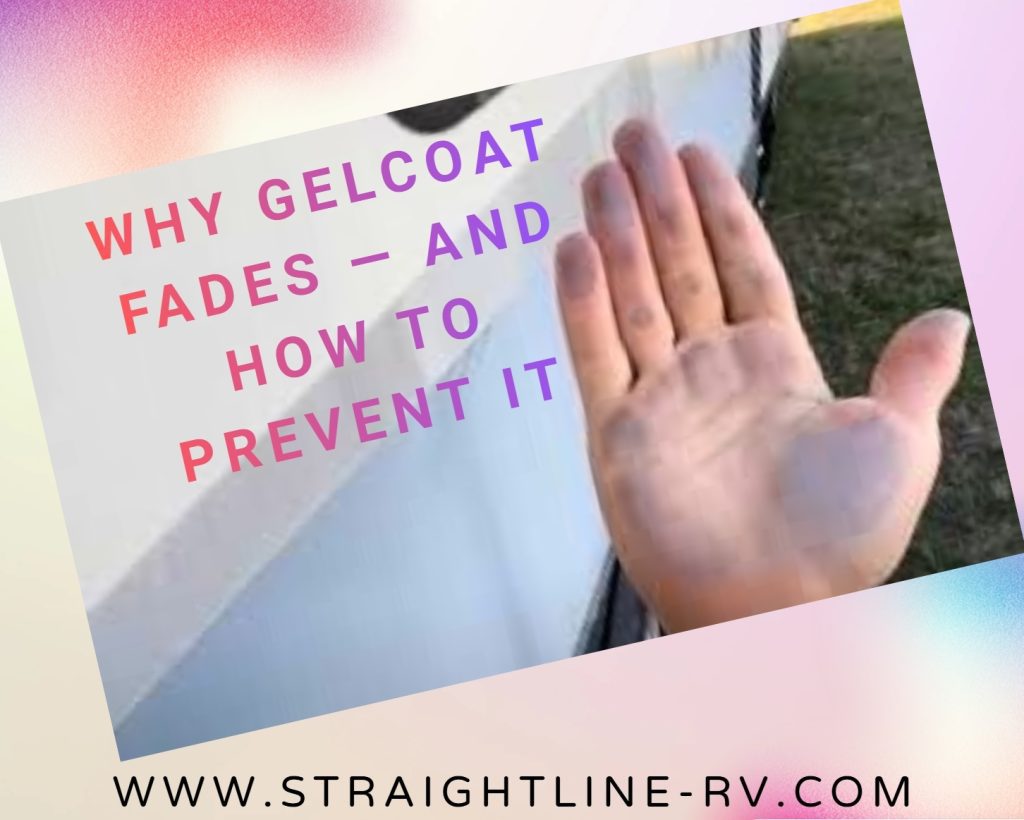Graphic of a hand pointing at an RV with the text "Why Gelcoat fades and how to prevent it" next to the hand. 